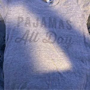 🩶Gray "Pajamas all day" shirt